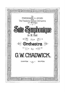 Suite Symphonique in E Flat Major, FW 18: partitura completa by George Whitefield Chadwick