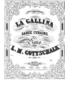 La Gallina (The Hen), Op.53: Para Piano by Louis Moreau Gottschalk