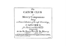 The Catch Club or Merry Companions: The Catch Club or Merry Companions by Henry Purcell