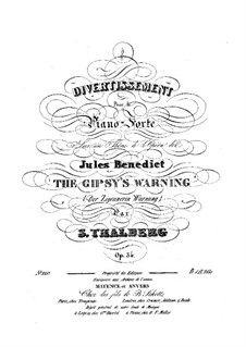 Divertissement on Themes from 'The Gypsy's Warning' by Benedict, Op.34: Divertissement on Themes from 'The Gypsy's Warning' by Benedict by Sigismond Thalberg