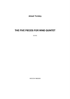 Five Pieces (1981/2011): For wind quintet by Arkadi Troitsky