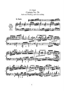 Ach wie flüchtig, ach wie nichtig (Ah How Fleeting, ah How Insubstantial), BWV 26: Partitura piano-vocal by Johann Sebastian Bach