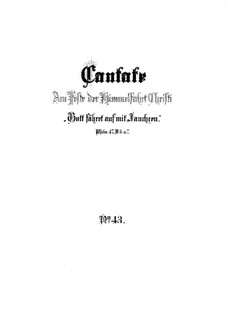 Gott fähret auf mit Jauchzen (God Has Gone Up with a Shout), BWV 43: Partitura completa by Johann Sebastian Bach
