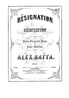 Résignation. Méditation, Op.52: Partes by Alexandre Batta