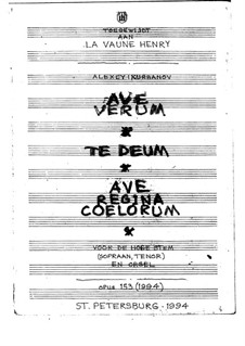 Ave Verum, Te Deum and Ave Regina Coelorum for High Voice and Organ, Op.153 No.1-3: Ave Verum, Te Deum and Ave Regina Coelorum for High Voice and Organ by Alexey Kurbanov