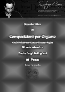 Book No.2 of compositions for organ - 18 pieces and audio mp3: Book No.2 of compositions for organ - 18 pieces and audio mp3 by Santino Cara