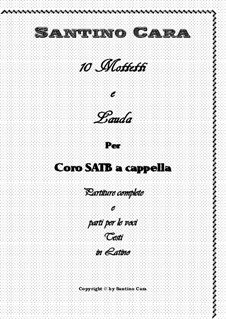 Book of 10 motets and Lauda for SATB a cappella - Full scores and mp3: Book of 10 motets and Lauda for SATB a cappella - Full scores and mp3 by Santino Cara