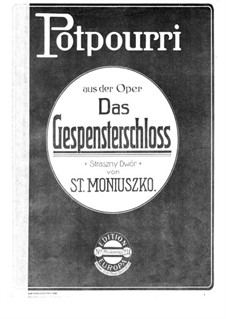 Potpourri aus der Oper 'Das Gespensterschloss': Potpourri aus der Oper 'Das Gespensterschloss' by Stanisław Moniuszko