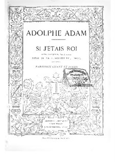 Si j'étais roi (If I Were King): Partitura Piano-vocal by Adolphe Adam
