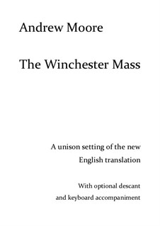 The Winchester Mass: Piano-vocal score (with permission to make 15 copies) by Andrew Moore