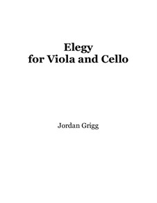 Elegy for Viola and Cello: Elegy for Viola and Cello by Jordan Grigg