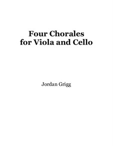 Four Chorales for Viola and Cello: Four Chorales for Viola and Cello by Jordan Grigg