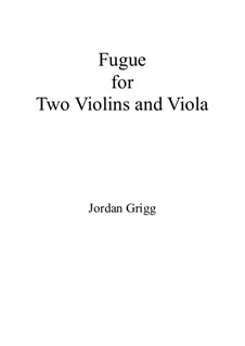 Fugue for Two Violins and Viola: Fugue for Two Violins and Viola by Jordan Grigg
