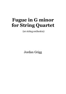 Fugue for String Quartet or String Orchestra: Fugue for String Quartet or String Orchestra by Jordan Grigg