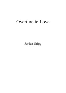 Overture to Love: Overture to Love by Jordan Grigg