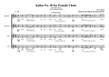 Haiku No.18 for female choir, MVWV 436: Haiku No.18 for female choir by Maurice Verheul