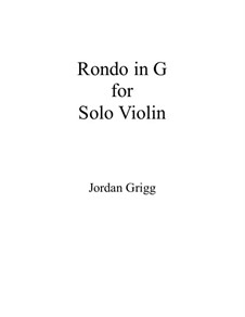 Rondo in G for Solo Violin: Rondo in G for Solo Violin by Jordan Grigg