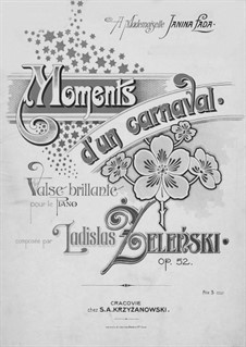 Moments d'un Carnaval. Valse Brillante, Op.52: Moments d'un Carnaval. Valse Brillante by Władysław Żeleński