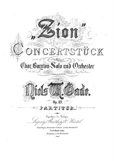 Zion, Op.49: For voices and orchestra by Niels Wilhelm Gade