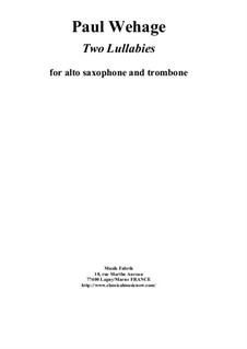 Two Lullalbies for alto saxophone and trombone: Two Lullalbies for alto saxophone and trombone by Paul Wehage