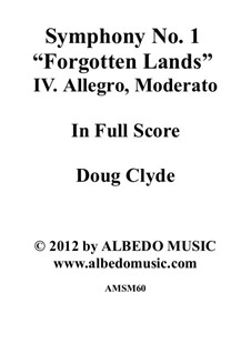 Symphony No.1 'Forgotten Lands': Movement IV. Allegro, Moderato, AMSM60 by Doug Clyde