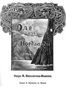 Ole from the Northland, Op.53: Acto I - partitura piano-vocal by Mikhail Ippolitov-Ivanov