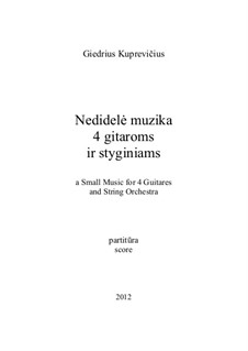 Little Music for 4 Guitares and String Orchestra, gk 286: Little Music for 4 Guitares and String Orchestra by Giedrius Kuprevičius