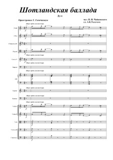 Six Duos for Two Voices and Piano, TH 102 Op.46: No.2 Scottish ballad. Version for two voices and orchestra by Pyotr Tchaikovsky