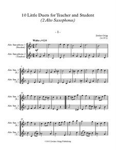 10 Little Duets for Teacher and Student: para dois alto saxophones by Jordan Grigg