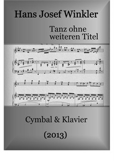 Dance without another title: For dulcimer and piano by Hans Josef Winkler