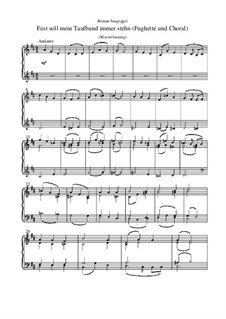 Fest soll mein Taufbund immer stehn (Fughette und Choral für Klavier): Fest soll mein Taufbund immer stehn (Fughette und Choral für Klavier) by Roman Jungegger