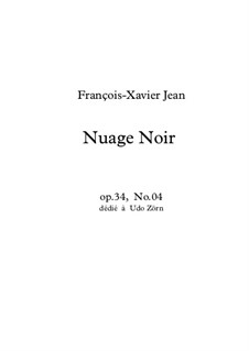 Nuage Noir, Op.34 No.04a: Nuage Noir by François-Xavier Jean