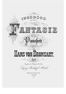 Fantasie, Op.6: Fantasie by Hans Bronsart von Schellendorff