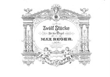 Twelve Pieces for Organ, Op.80: Pieces No.7-12 by Max Reger