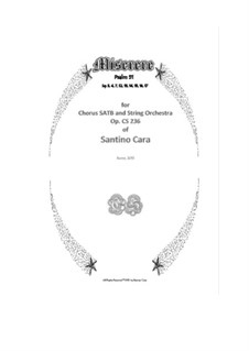 Miserere - psalm 51 - SATB and string orchestra, CS236: Miserere - psalm 51 - SATB and string orchestra by Santino Cara