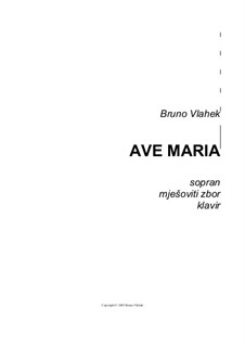 Ave Maria, Op.1: For choir and piano reduction by Bruno Vlahek