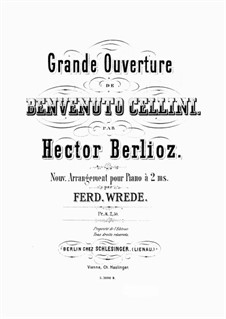 Benvenuto Cellini, H.76 Op.23: Overture. Arrangement for piano by Hector Berlioz