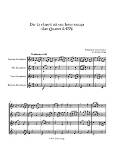 Der är så gott att om Jesus sjunga: For sax quartet SATB by folklore