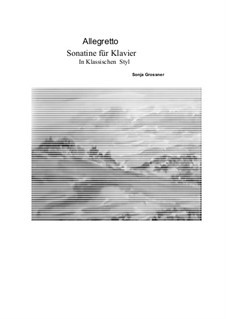 Sonatine for piano in classic style: Sonatine for piano in classic style by Sonja Grossner