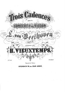 Concerto for Violin and Orchestra in D Major, Op.61: Three Cadenzas by H. Vieuxtemps by Ludwig van Beethoven