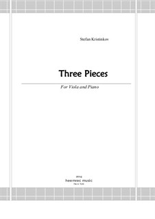 Three Pieces for Viola and Piano: Three Pieces for Viola and Piano by Stefan Kristinkov