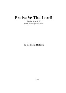 Praise Ye The Lord!: Praise Ye The Lord! by William Hedrick