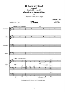 O Lord my God (Psalm 22:vv.1,19) for Chorus SABrB and organ, CS255: O Lord my God (Psalm 22:vv.1,19) for Chorus SABrB and organ by Santino Cara