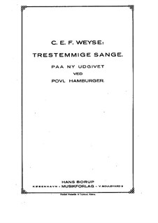 Trestemmige Sange: Trestemmige Sange by Christopher Ernst Friedrich Weyse