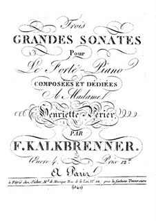 Three Piano Sonatas, Op.4 : Sonata No.1 by Friedrich Kalkbrenner