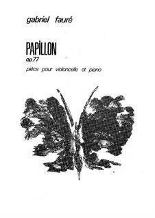 Papillon (Butterfly) for Cello and Piano, Op.77: partitura by Gabriel Fauré