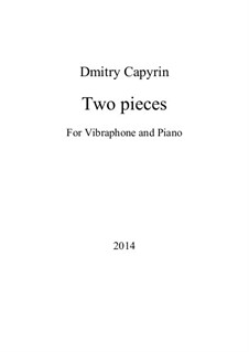 Two Pieces for Vibraphone and Piano – 'In Motion' and 'Postlude': Two Pieces for Vibraphone and Piano – 'In Motion' and 'Postlude' by Dmitri Capyrin