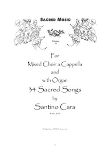 34 Sacred Songs for Mixed choir a cappella and with organ - Volume 2, CSV2: 34 Sacred Songs for Mixed choir a cappella and with organ - Volume 2 by Santino Cara