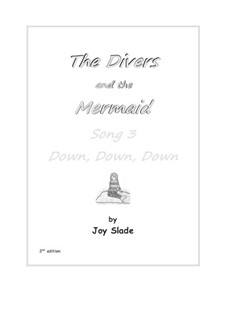 The Divers and The Mermaid (2nd edition): No.3 - Down, Down, Down by Joy Slade