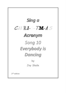 Sing A Christmas Acronym (2nd edition): No.10 - Everybody Is Dancing by Joy Slade